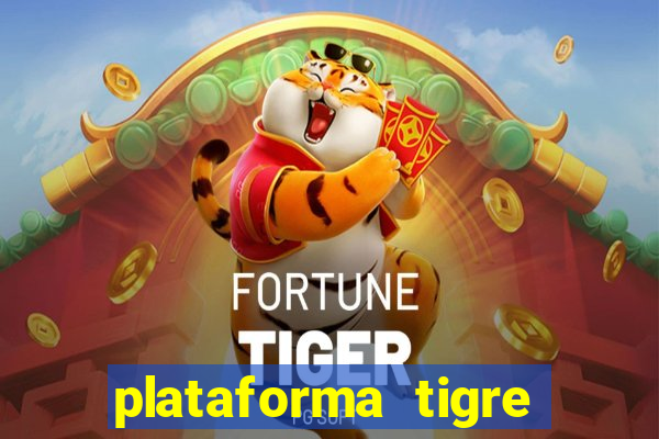 plataforma tigre pagando no cadastro